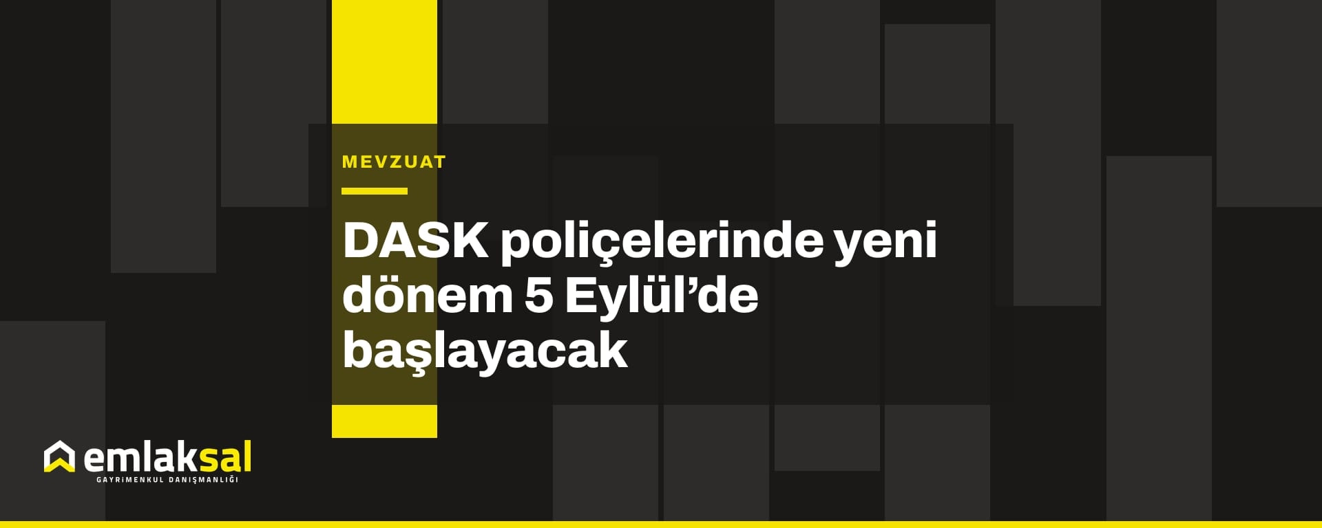 DASK poliçelerinde yeni dönem 5 Eylül’de başlayacak