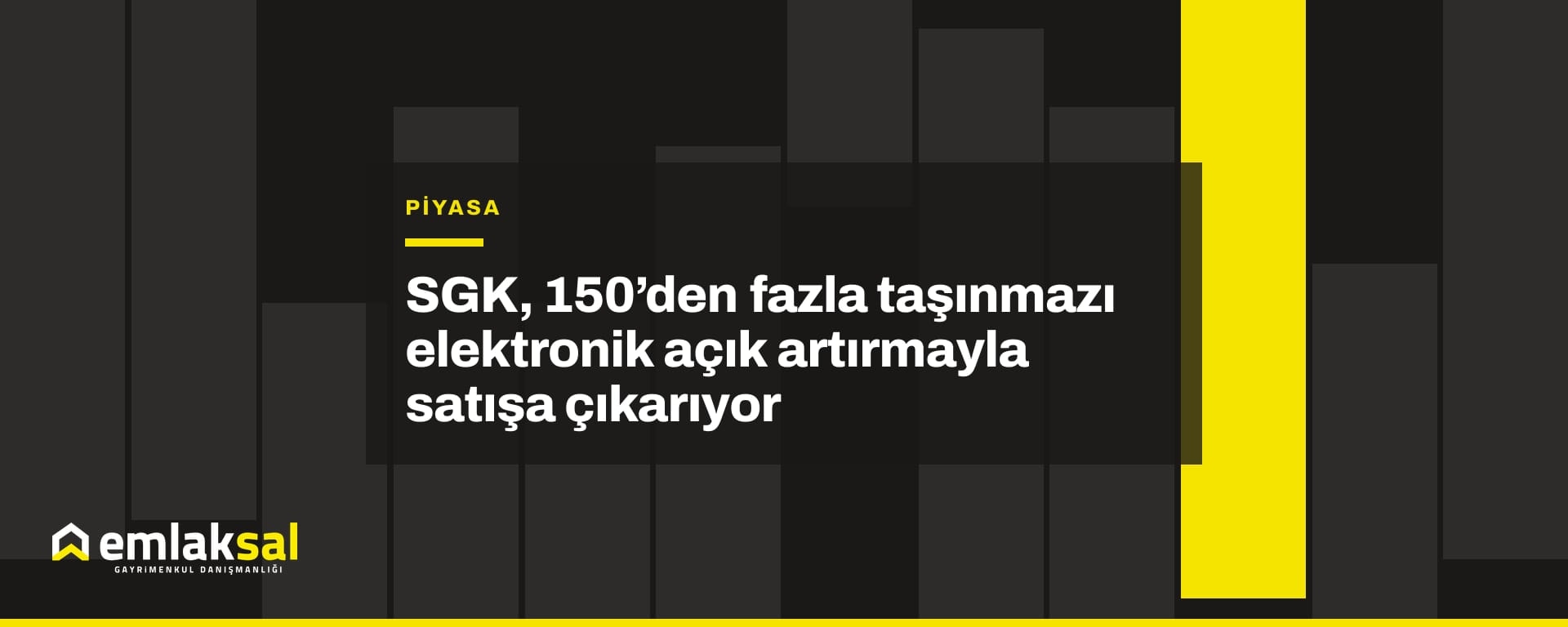 SGK, 150’den fazla taşınmazı elektronik açık artırmayla satışa çıkarıyor
