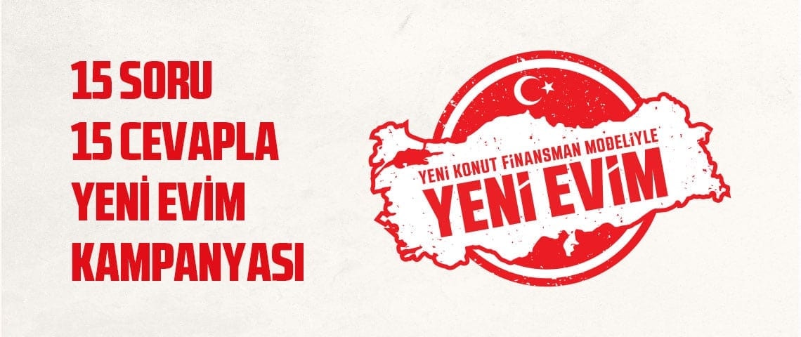 15 Soru 15 Cevapla “YENİ EVİM” Kampanyası