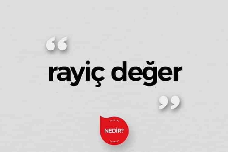 Rayiç değer nedir?