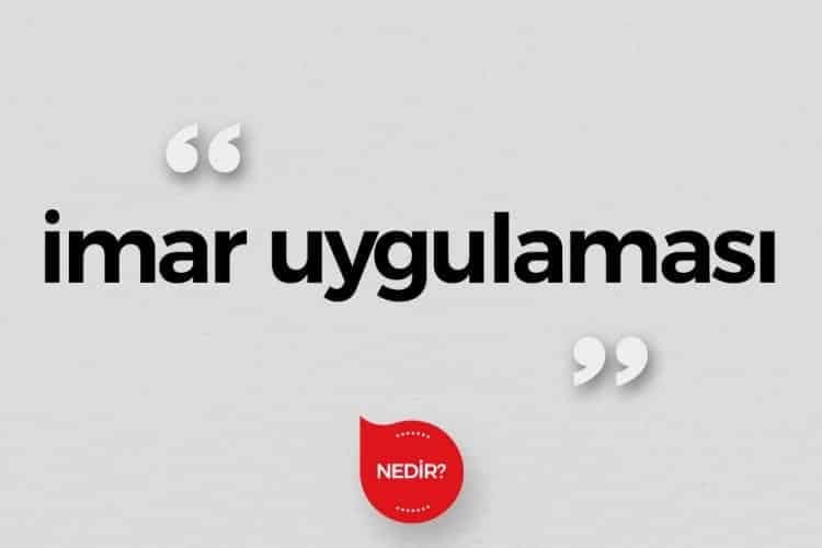 İmar uygulaması nedir?