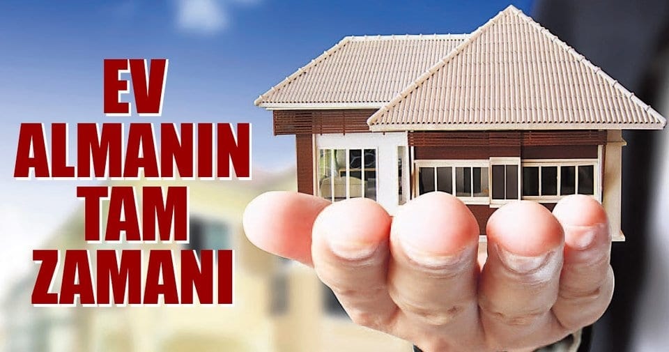 Ev Almanın Tam Zamanı